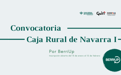 BerriUp lanza nueva convocatoria de selección y aceleración de ‘startups’ junto con Caja Rural de Navarra
